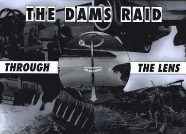 Helmuth Euler - The Dams Raid Through the Lens, Inbunden