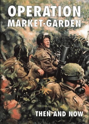 Karel Margry - Operation Market-garden Then and Now, Inbunden