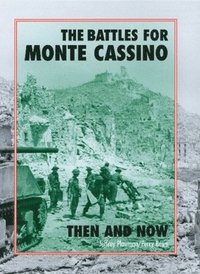 bokomslag The Battles for Monte Cassino Then and Now