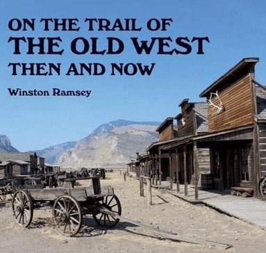 Winston G Ramsey - On the Trail of The Wild West, Häftad