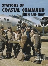 bokomslag Stations of Coastal Command: Then and Now