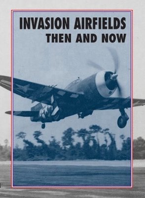 bokomslag Invasion Airfields Then and Now
