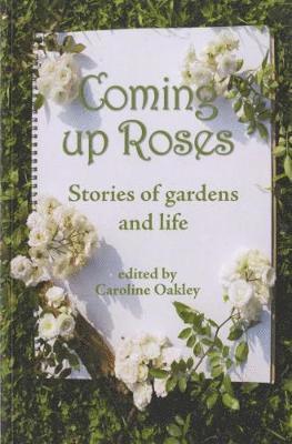 Caroline Oakley - Coming Up Roses, Häftad