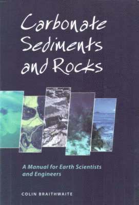 C.J.R Braithwaite, C. J. R. Braithwaite, C J R Braithwaite - Carbonate Sediments and Rocks, Inbunden