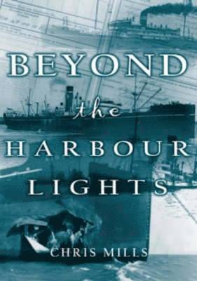 Chris Mills - Beyond the Harbour Lights, Häftad