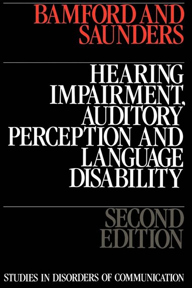 John Bamford, Elaine Saunders - Hearing Impairment, Auditory Perception and Language Disability, Häftad