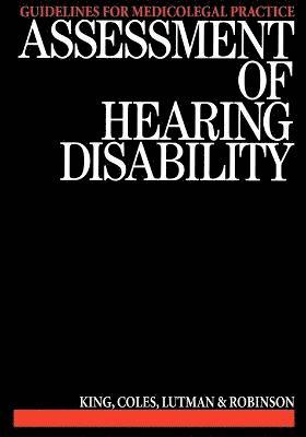 P. King, R. Coles - Assessment of Hearing Disability, Häftad