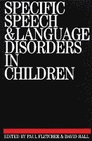Specific Speech and Language Disorders in Children 1