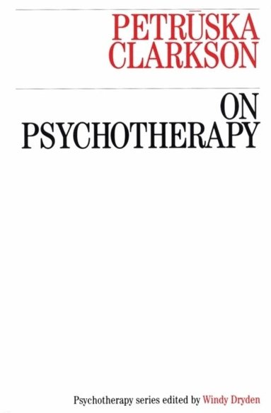 Petruska Clarkson - On Psychotherapy, Häftad