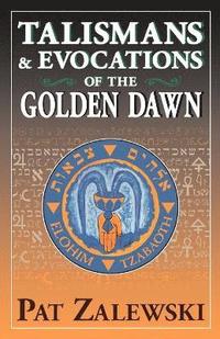 bokomslag Talismans and Evocations of the Golden Dawn