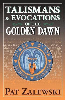 bokomslag Talismans and Evocations of the Golden Dawn