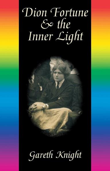 Gareth Knight - Dion Fortune and the Inner Light, Häftad