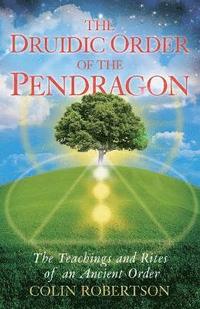 bokomslag The Druidic Order of the Pendragon