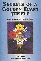 bokomslag Secrets of a Golden Dawn Temple: Bk. 1 Creating Magical Tools