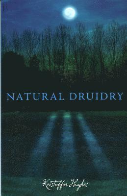Kristoffer Hughes - Natural Druidry, Häftad