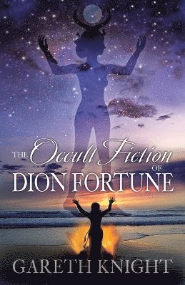 Gareth Knight - Occult Fiction of Dion Fortune, Häftad