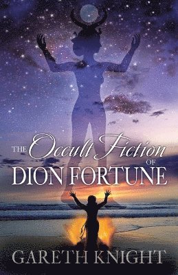 bokomslag The Occult Fiction of Dion Fortune