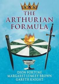 bokomslag The Arthurian Formula