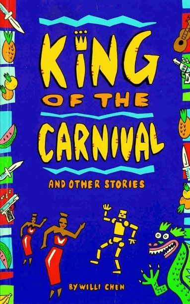 Willi Chen - King Of Carnival And Other Stories, Häftad