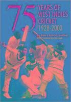 Ray T Goble, Keith A P Sandiford - 75 Years Of West Indies Cricket 1928-2003, Inbunden