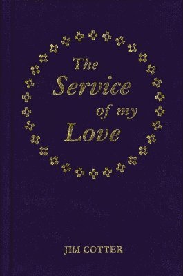 bokomslag The Service of My Love