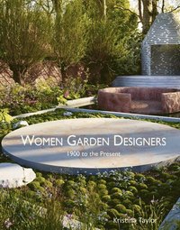 bokomslag Women Garden Designers: From 1900 to the Present