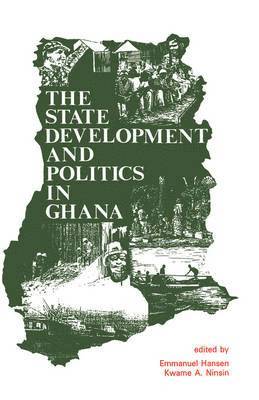 Emmanuel Hansen, Kwame A. Ninsin - State, Development and Politics in Ghana, Inbunden