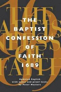 bokomslag The Baptist Confession of Faith 1689