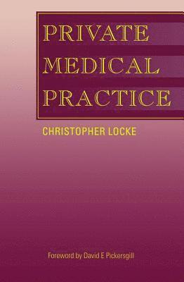 Christopher Locke - Private Medical Practice, Häftad