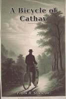 Frank R Stockton - Bicycle of Cathay, Häftad