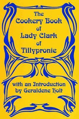 bokomslag Cookery Book of Lady Clark of Tillypronie