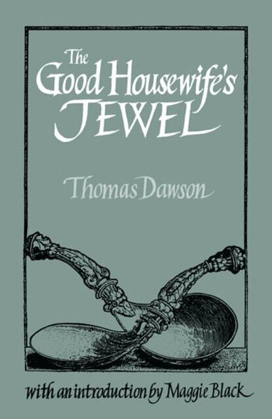Thomas Dawson, Maggie Black - Good Housewife's Jewel, Inbunden