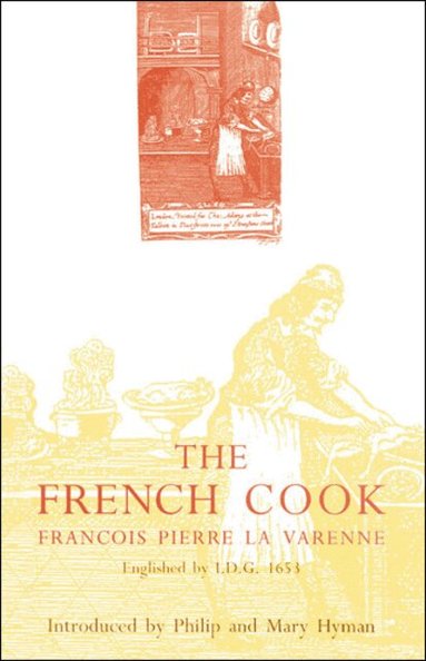 Francois Pierre La Varenne - The French Cook, Inbunden