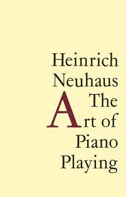 Heinrich Neuhaus - Art of Piano Playing, Häftad