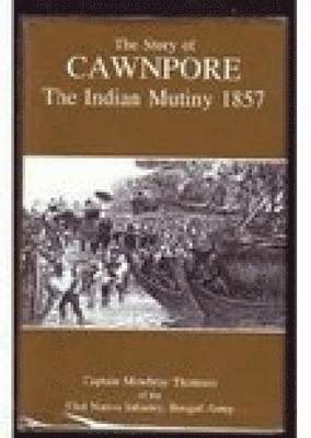 The Story of Cawnpore 1