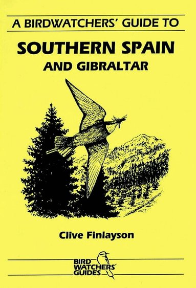 Clive Finlayson - Birdwatchers' Guide to Southern Spain and Gibraltar, Häftad
