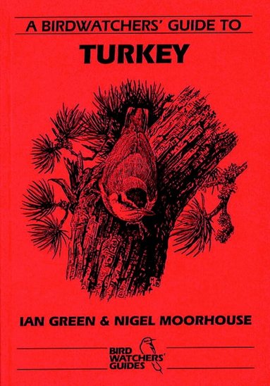 Ian Green, Nigel Moorhouse - Birdwatchers' Guide to Turkey, Häftad