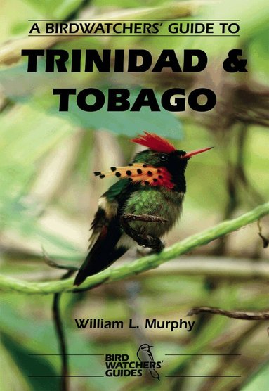 W. L. Murphy - Birdwatchers’ Guide to Trinidad and Tobago, Häftad