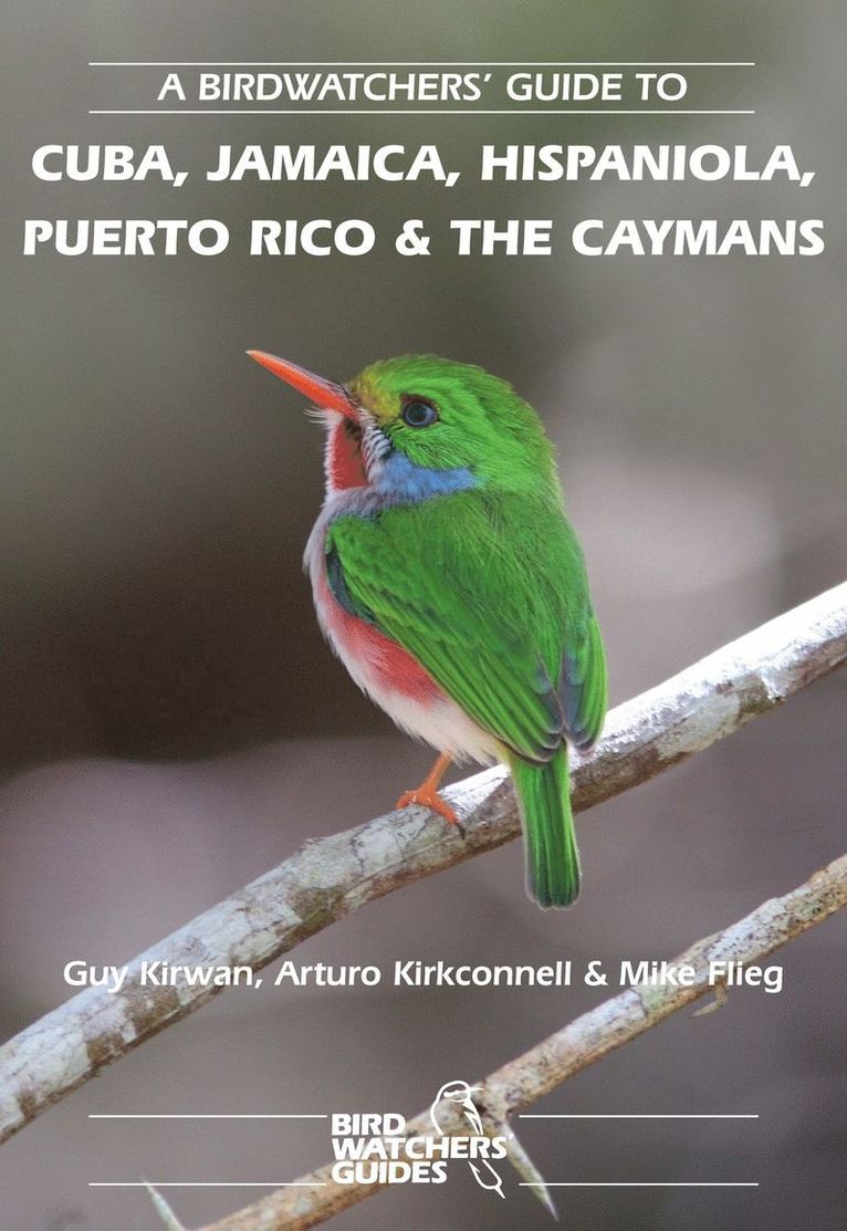 A Birdwatchers' Guide to Cuba, Jamaica, Hispaniola, Puerto Rico and the Caymans 1