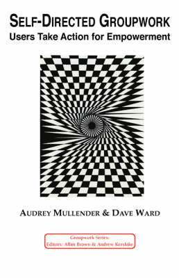 Audrey Mullender, Dave Ward - Self-Directed Groupwork, Inbunden