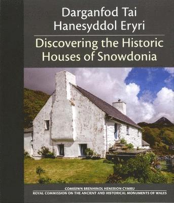 Darganfod Tai Hanesyddol Eryri / Discovering the Historic Houses of Snowdonia 1