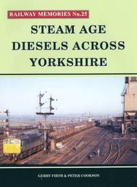 bokomslag Steam Age Diesels Across Yorkshire