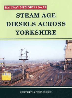 bokomslag Steam Age Diesels Across Yorkshire