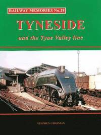 bokomslag Chapman, S: Railway Memories No.28 Tyneside and the Tyne Val