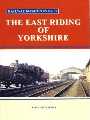 Railway Memories No.32 The East Riding of Yorkshire, Häftad