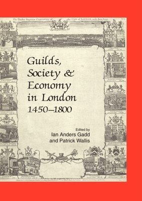 bokomslag Guilds, Society and Economy in London 1450-1800