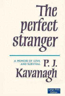 P. J. Kavanagh - Perfect Stranger, Inbunden