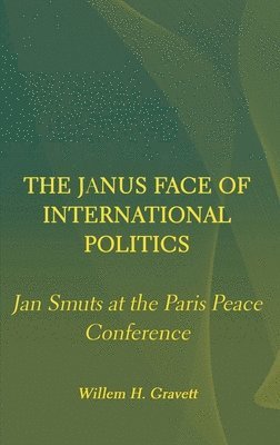 Willem Gravett, Willem H. Gravett, H Gravett, Willem, Willem H Gravett - Janus Face of International Politics, Inbunden