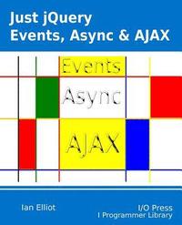 bokomslag Just jQuery: Events, Async & Ajax