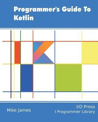 Mike James - Programmer's Guide To Kotlin, Häftad